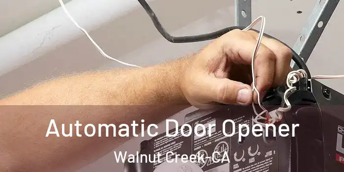  Automatic Door Opener Walnut Creek-CA