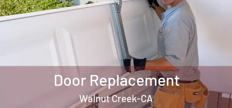  Door Replacement Walnut Creek-CA