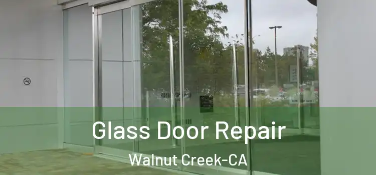 Glass Door Repair Walnut Creek-CA