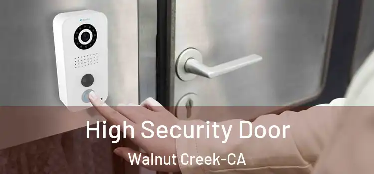 High Security Door Walnut Creek-CA