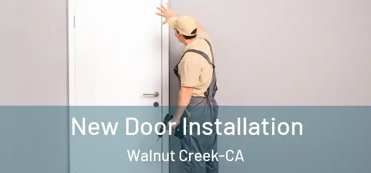  New Door Installation Walnut Creek-CA