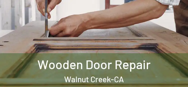  Wooden Door Repair Walnut Creek-CA